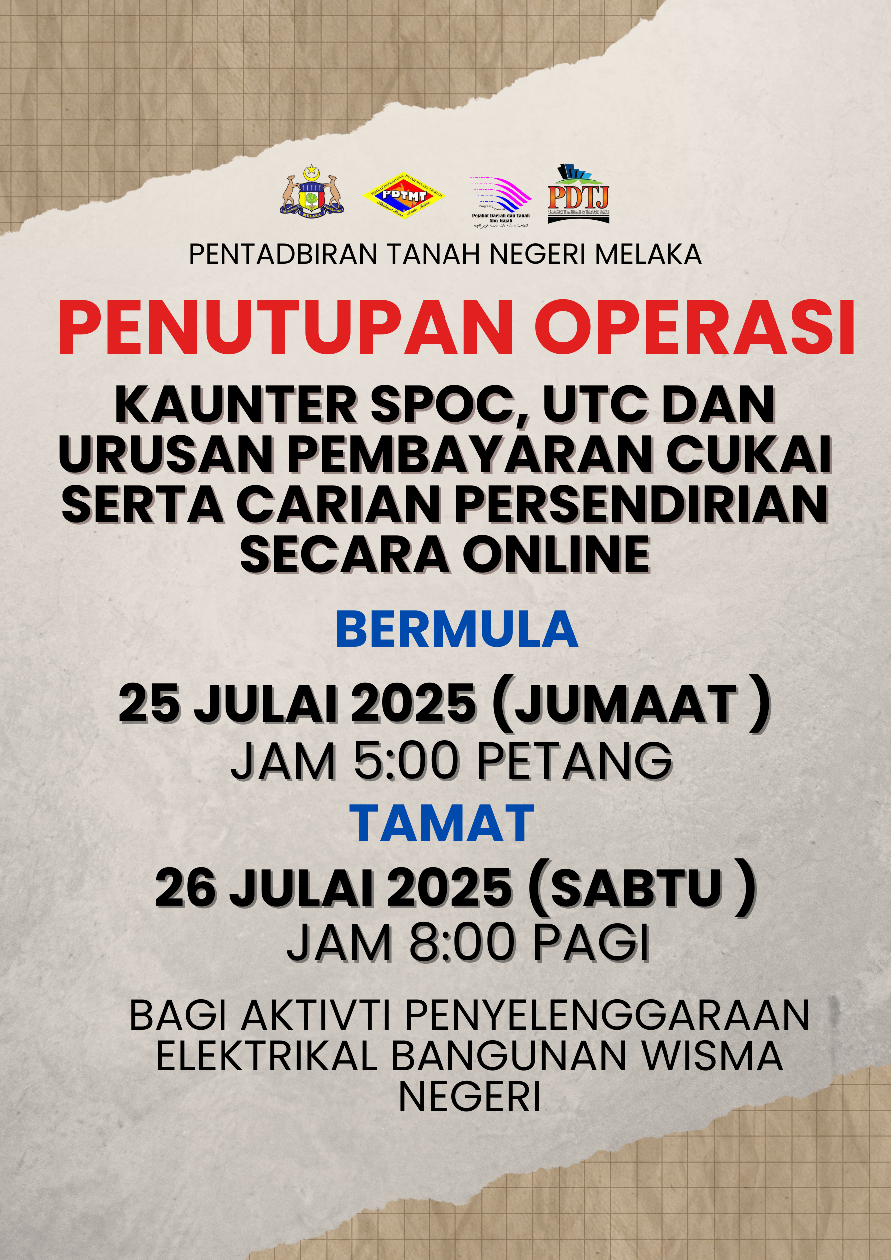 PENUTUPAN OPERASI KAUNTER PENTADBIRAN TANAH NEGERI MELAKA , KAUNTER KUTIPAN UTC, PBAYARAN CUKAI TANAH DAN CARIAN PERSENDIRIAN ONLINE